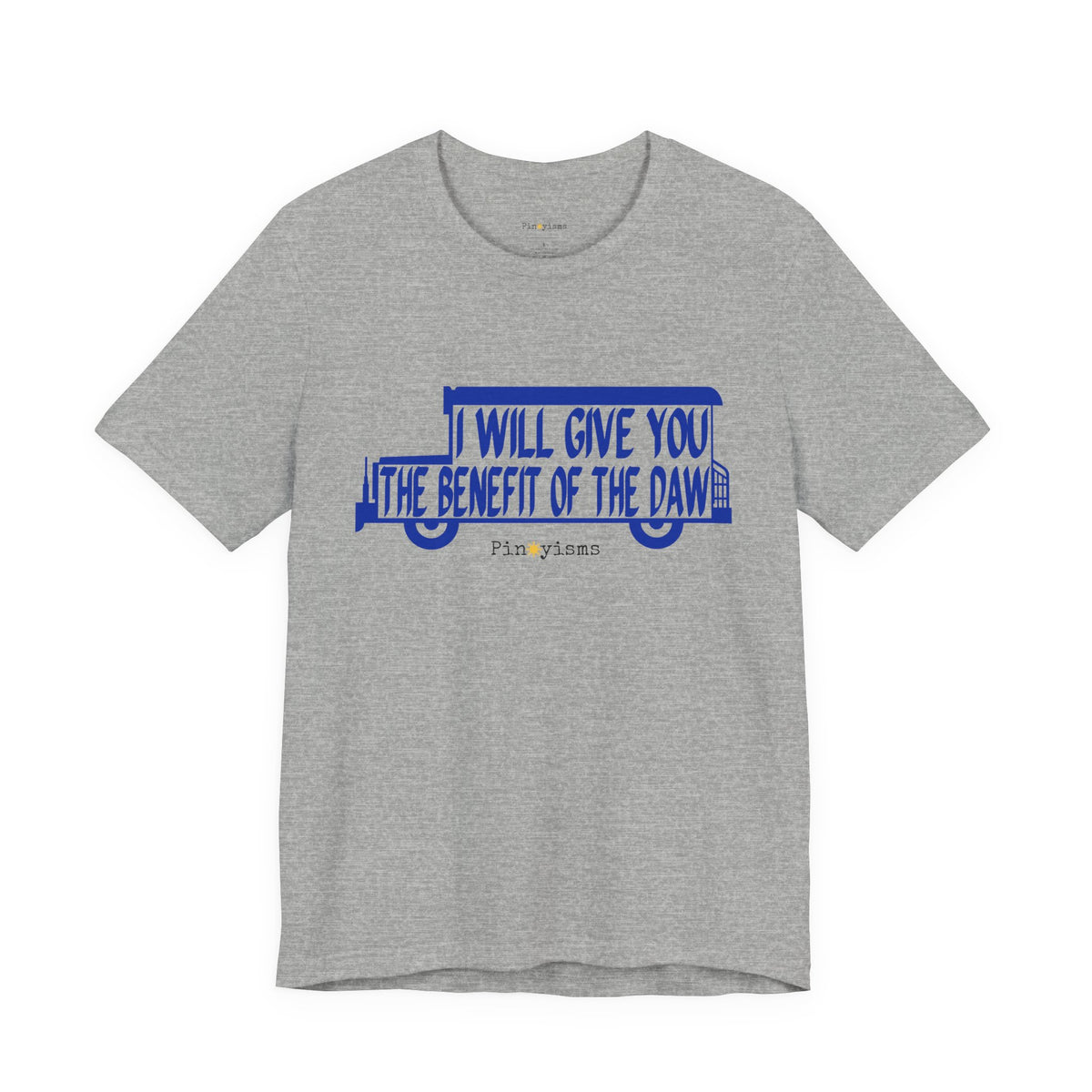 I Will Give You the Benefit of the Daw T-Shirt