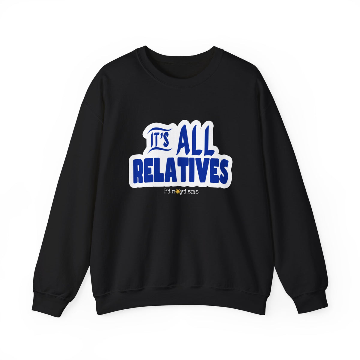 It's All Relatives Sweatshirt