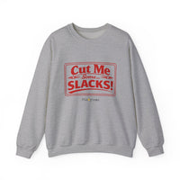 Cut Me Some Slacks Sweatshirt