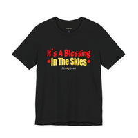 It's A Blessing In The Skies T-Shirt