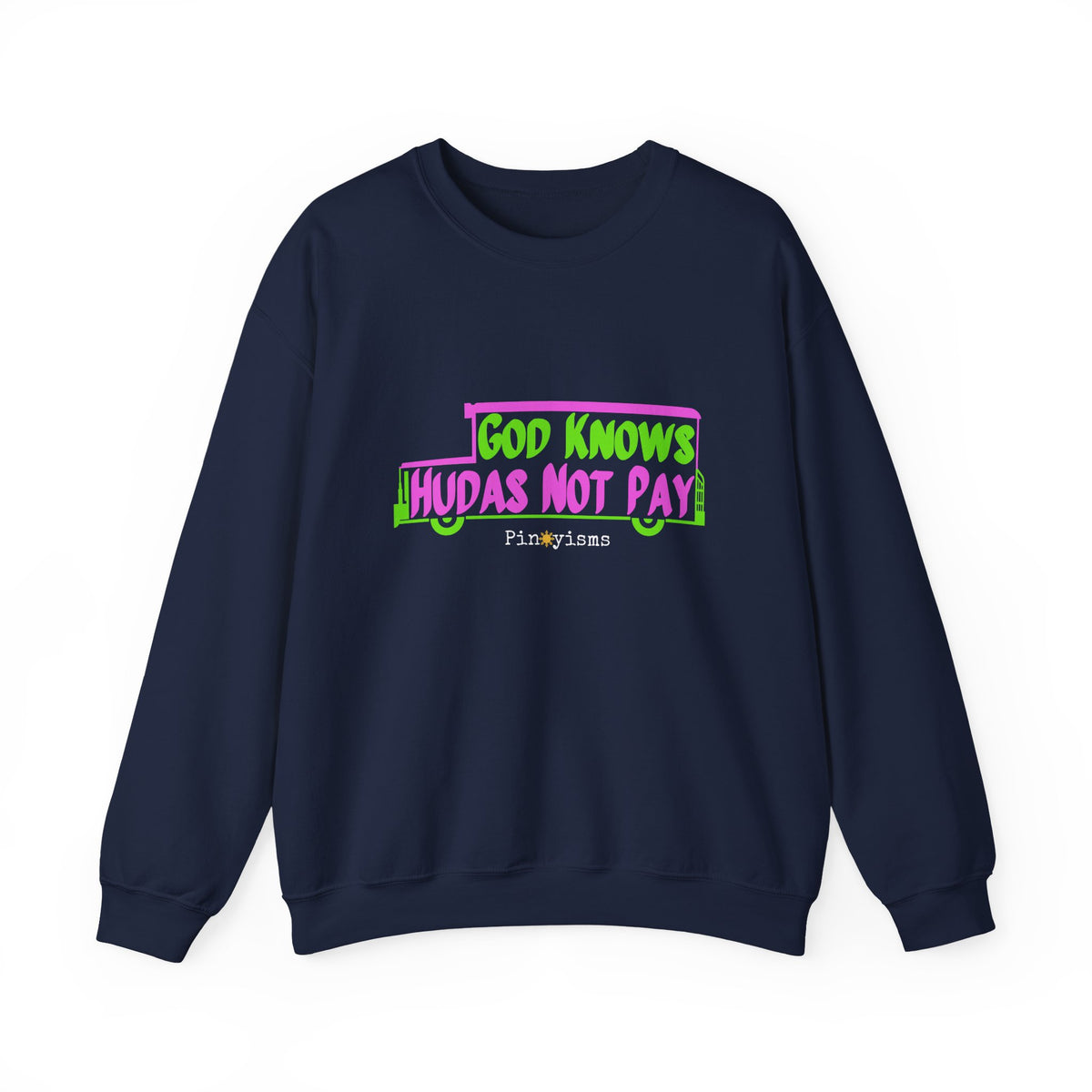 God Knows Hudas Not Pay Sweatshirt