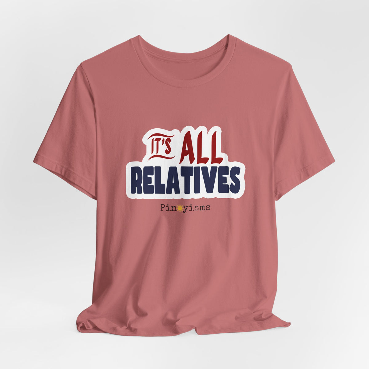 It's All Relatives T‑Shirt