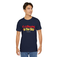 It's A Blessing In The Sky T-Shirt