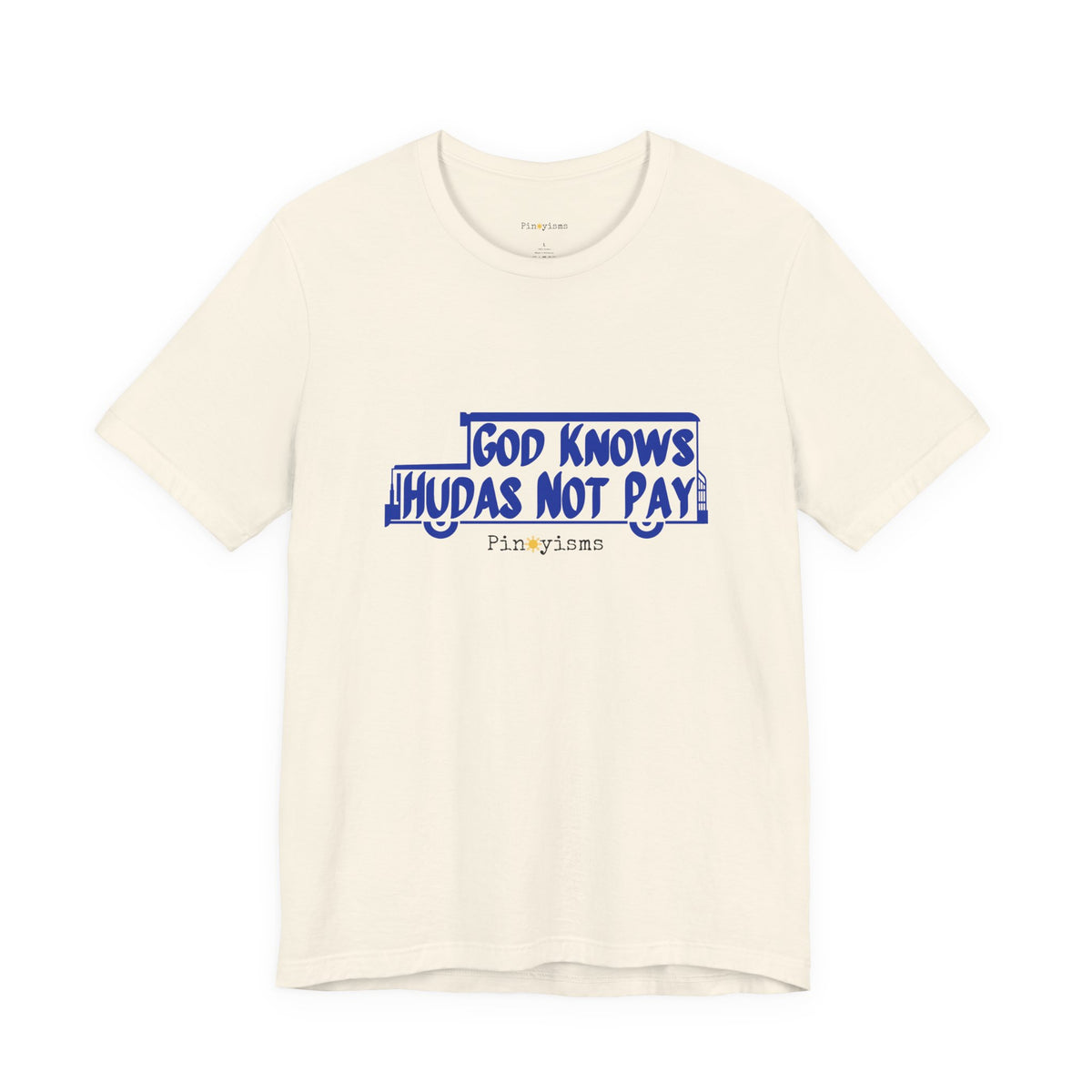 God Knows Judas Not Pay T-Shirt