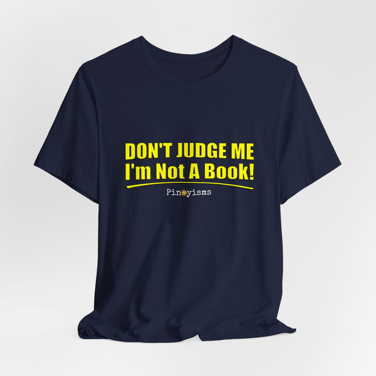 Don’t Judge Me I’m Not A Book T-Shirt