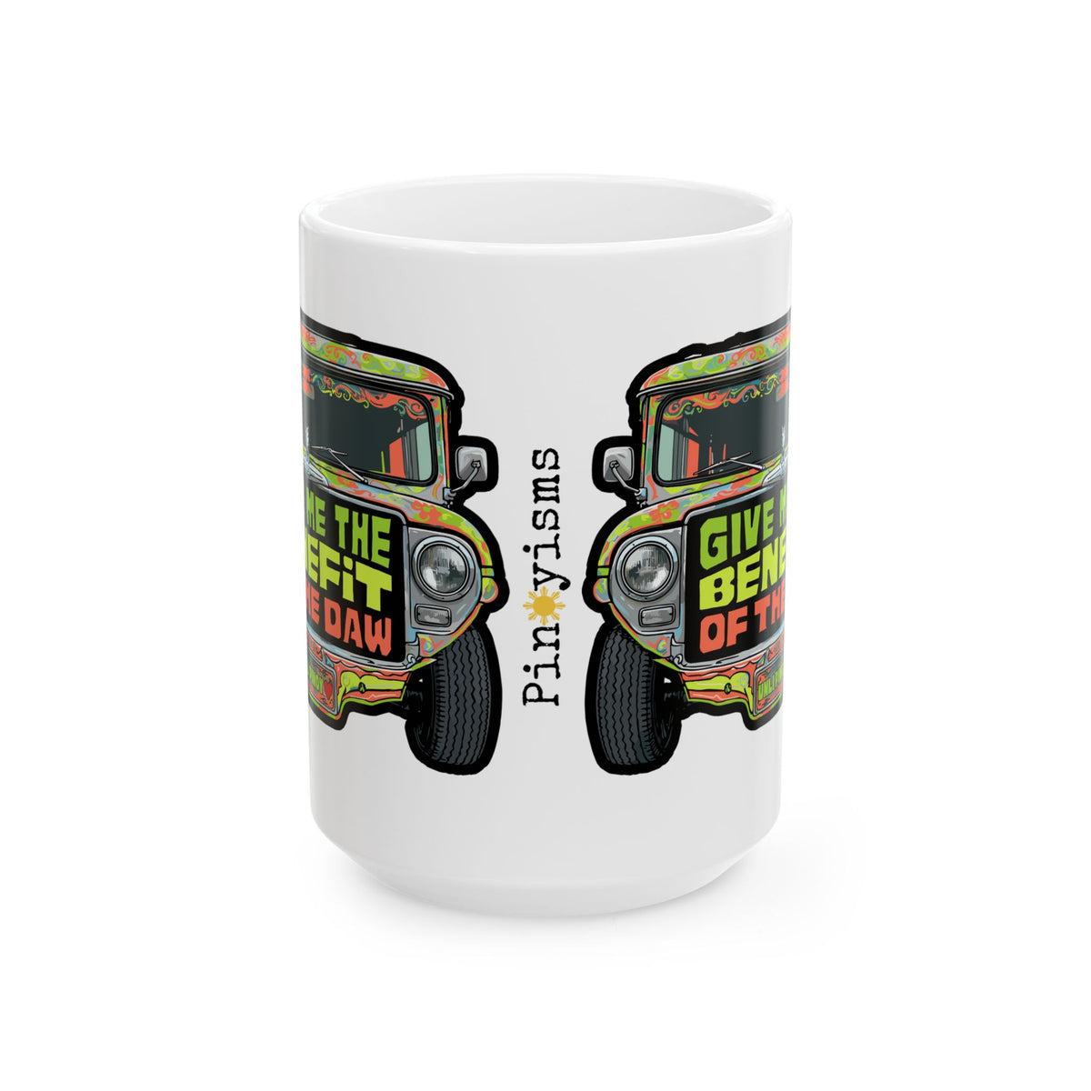 Give Me the Benefit of the Daw Jeepney White Mug