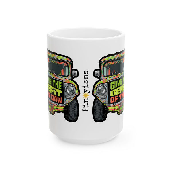 Give Me the Benefit of the Daw Jeepney White Mug
