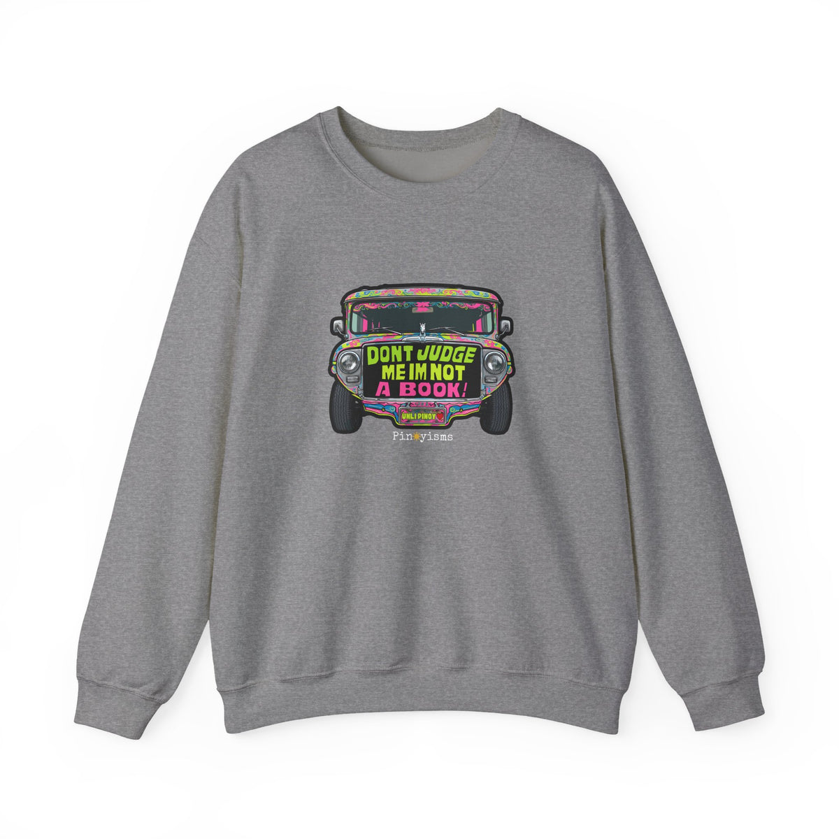 Don't Judge Me I'm Not a Book Jeepney Sweatshirt