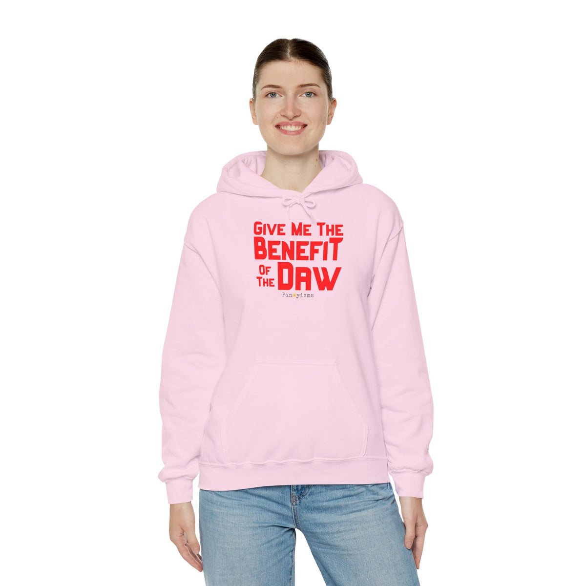 Give Me the Benefit of the Daw Hoodie