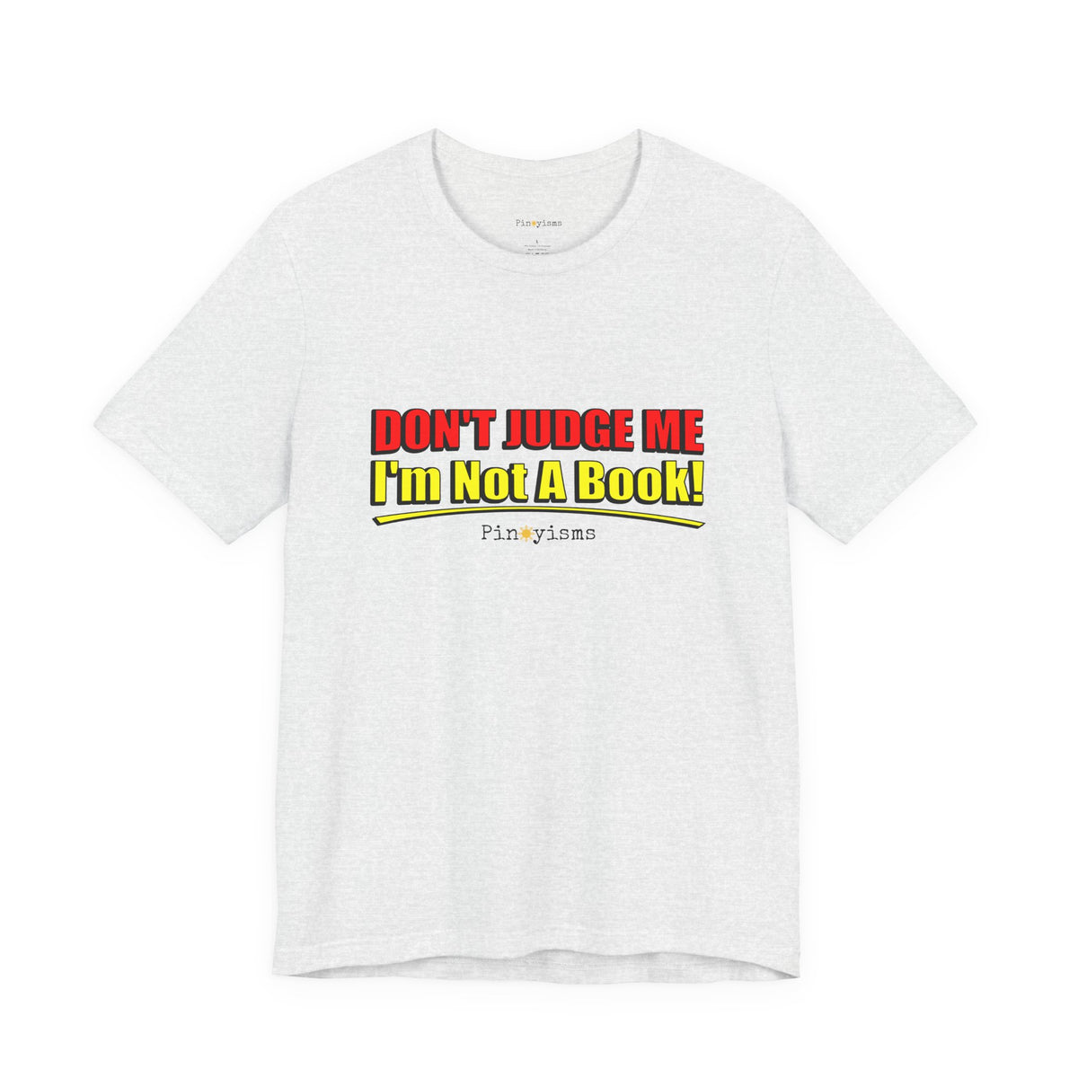 Don’t Judge Me I’m Not A Book T-Shirt