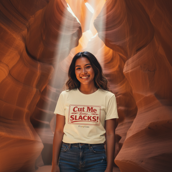 Cut Me Some Slacks! T-Shirt