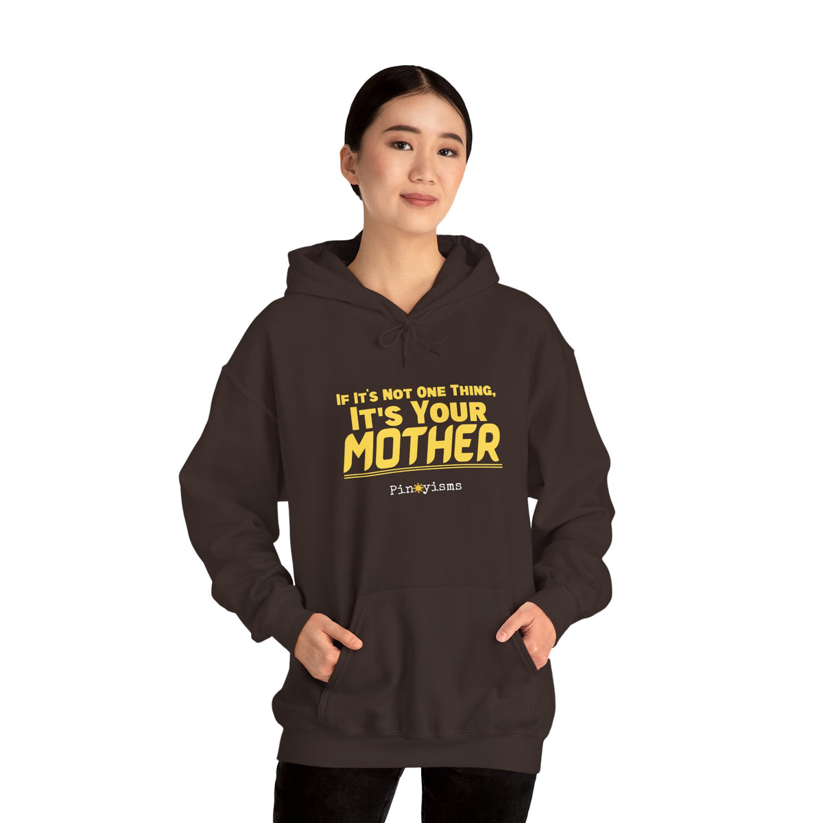 If It's Not One Thing, It's Your Mother Hoodie