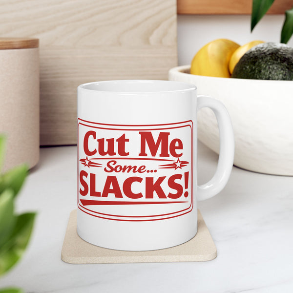 Cut Me Some Slacks White Mug