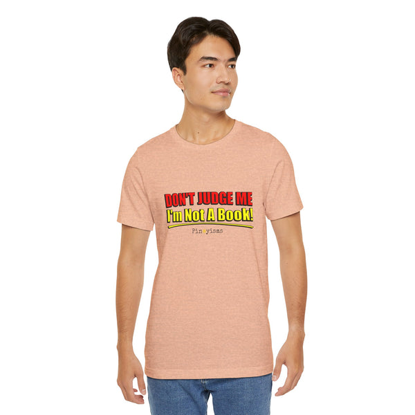 Don’t Judge Me I’m Not A Book T-Shirt
