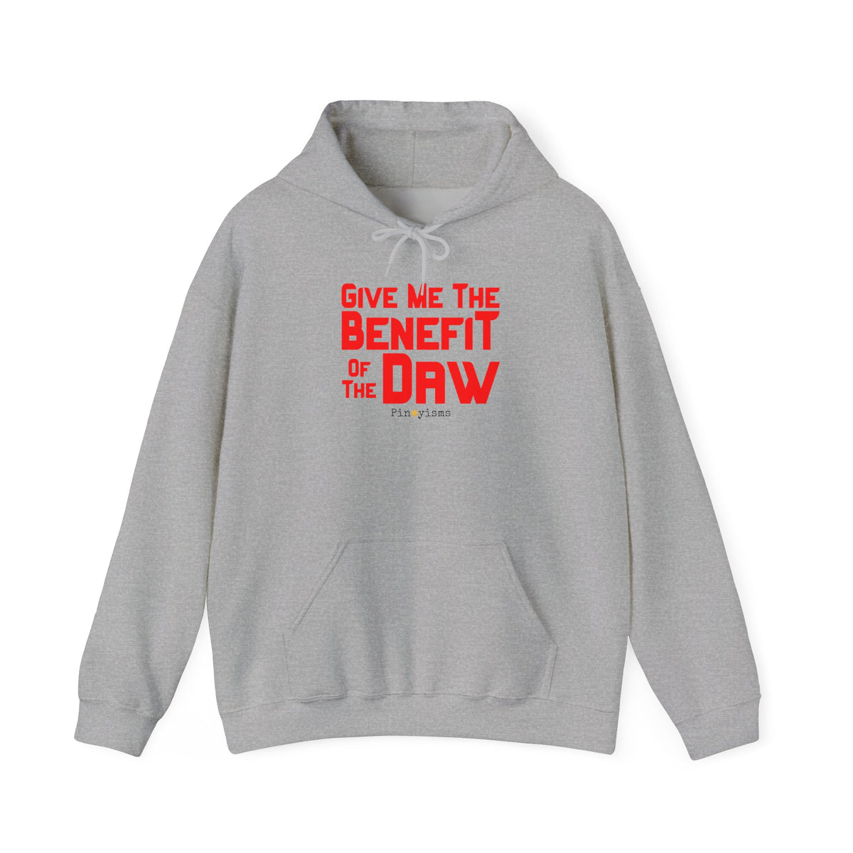 Give Me the Benefit of the Daw Hoodie