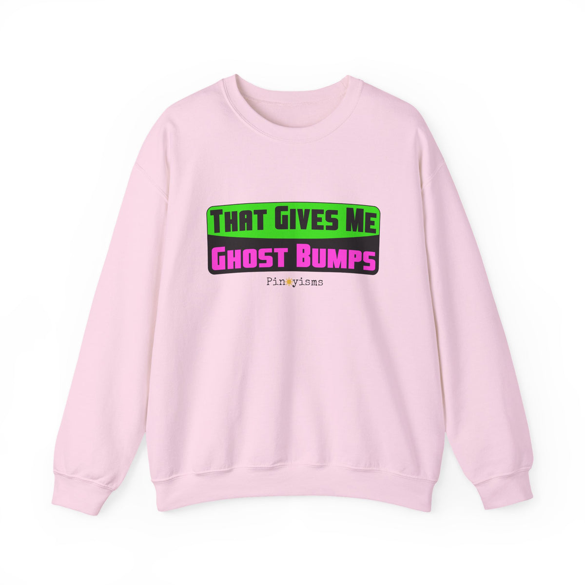 That Gives Me Ghost Bumps Sweatshirt