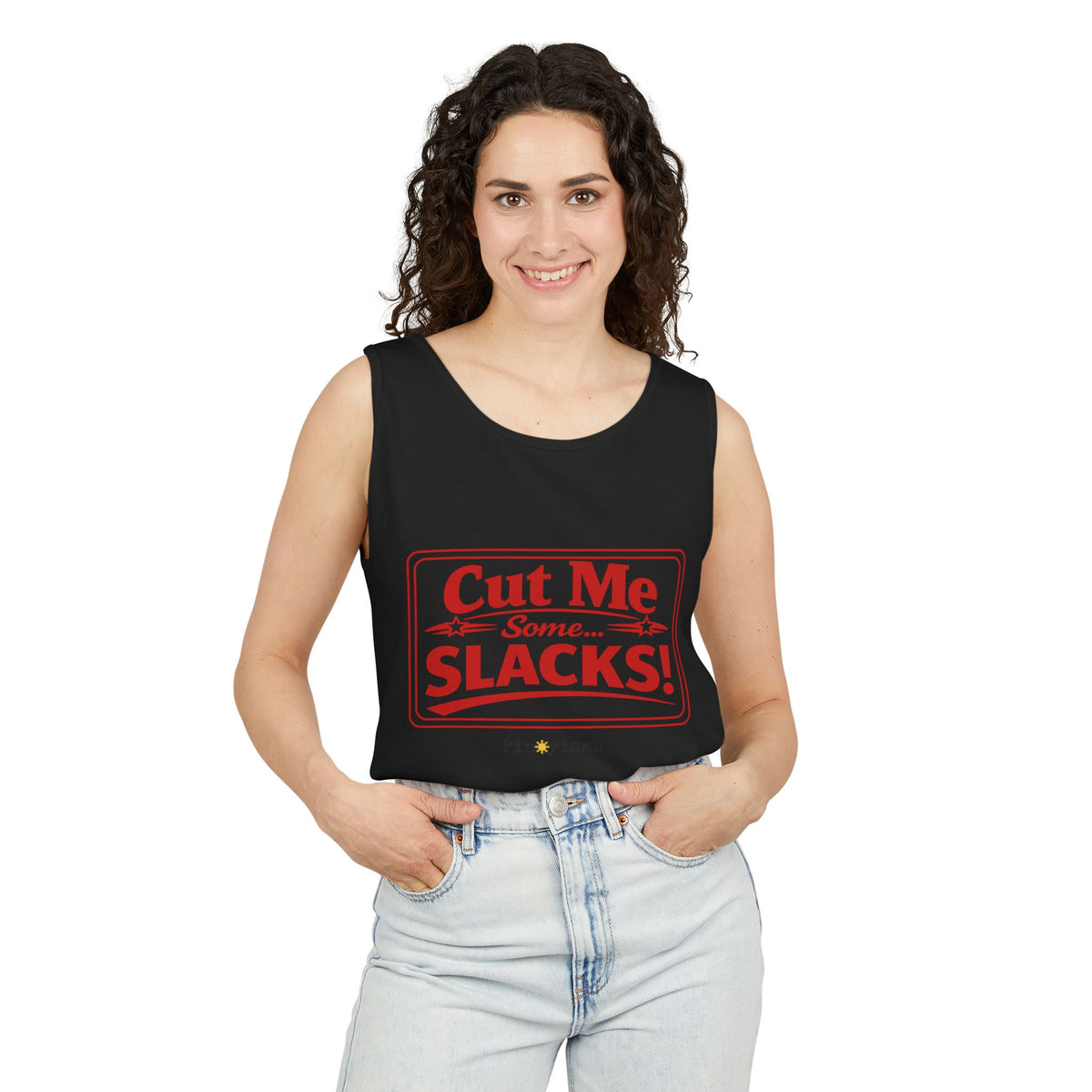 Cut me Some Slacks Tank Top