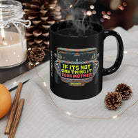 If It's Not One Thing, It's Your Mother Jeepney Black Mug