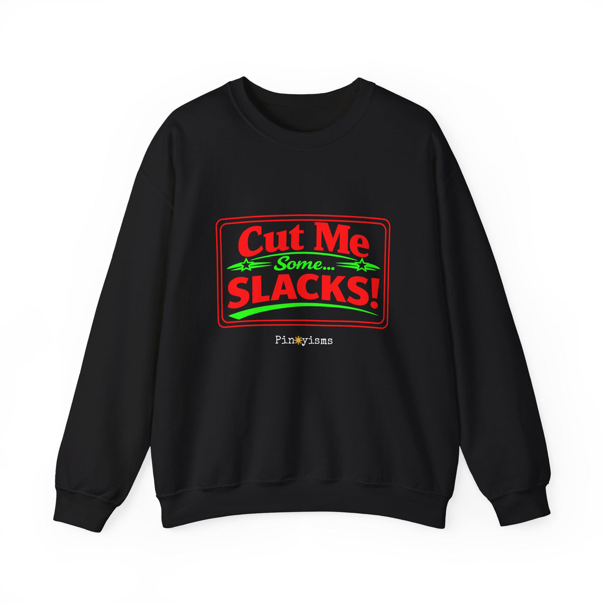 Cut Me Some Slacks Sweatshirt