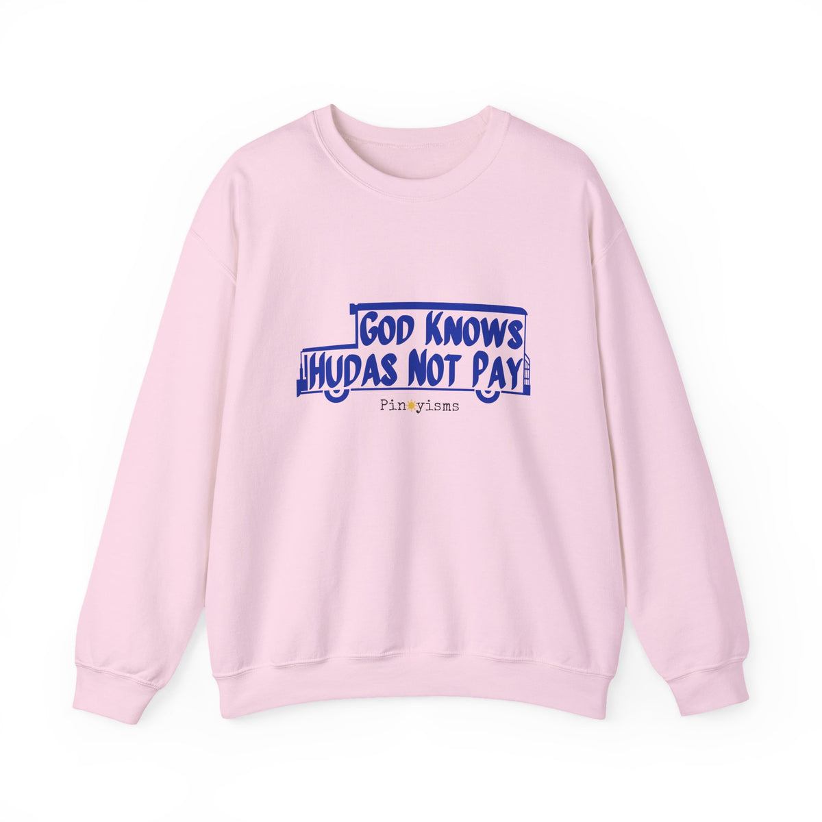 God Knows Hudas Not Pay Sweatshirt