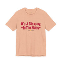 It's A Blessing In The Skies T-Shirt