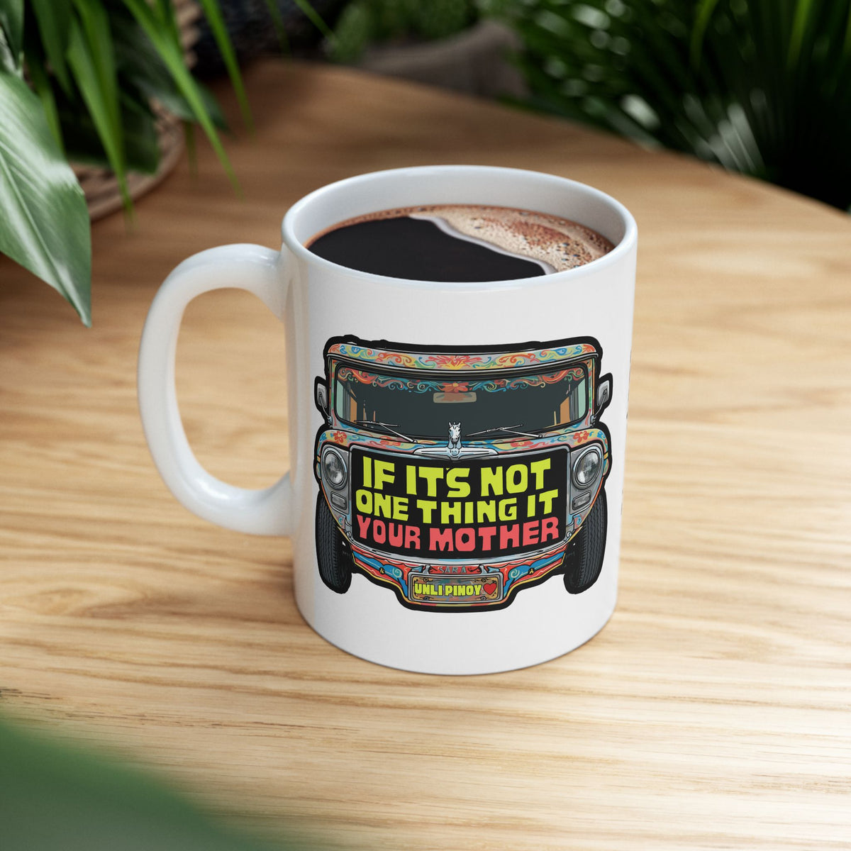 If It's Not One Thing, It's Your Mother Jeepney White Mug