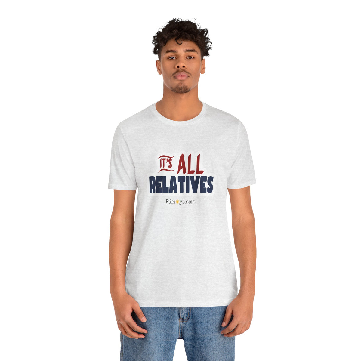 It's All Relatives T‑Shirt
