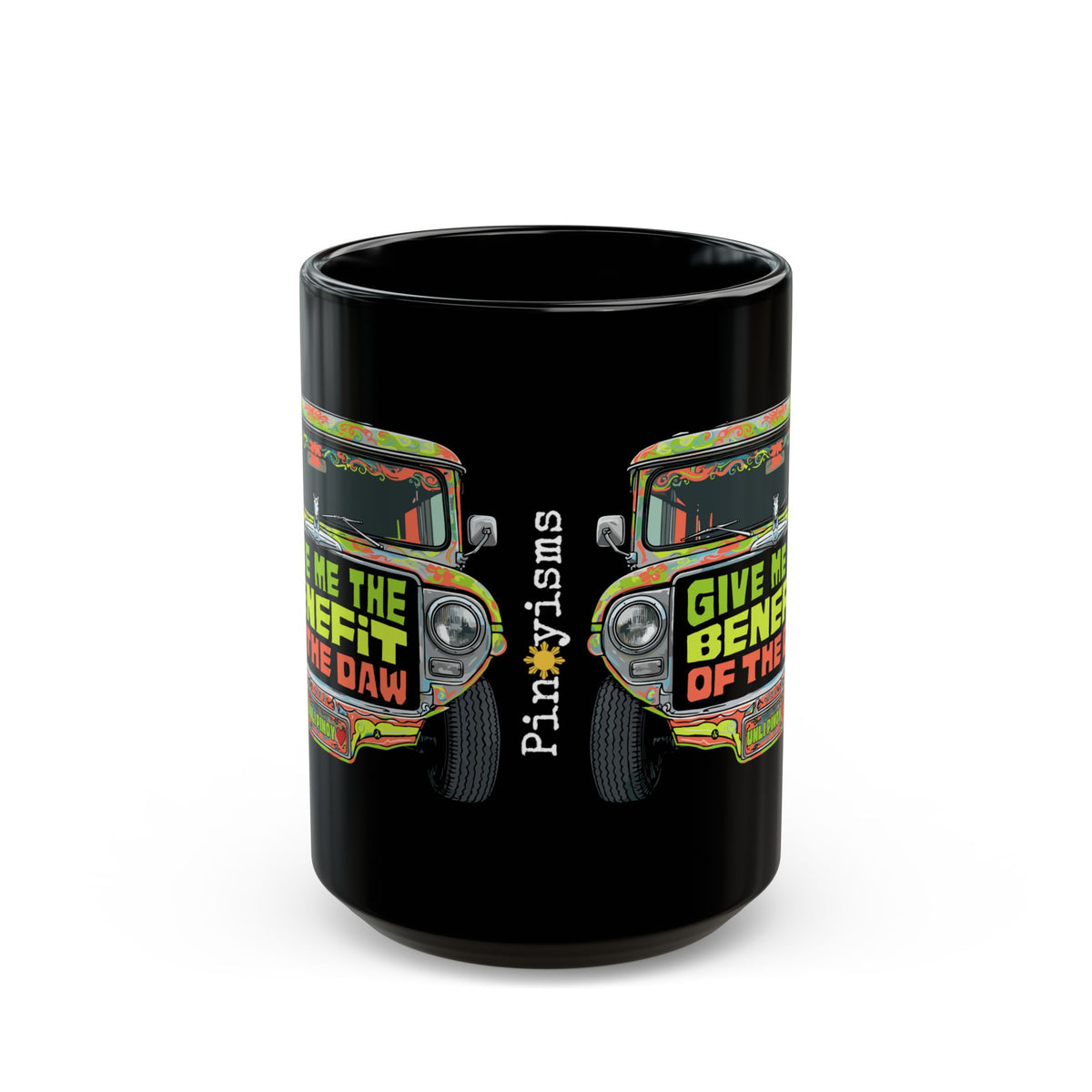 Give Me The Benefit of the Daw Jeepney Black Mug