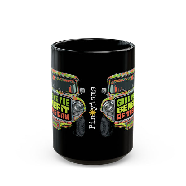 Give Me The Benefit of the Daw Jeepney Black Mug