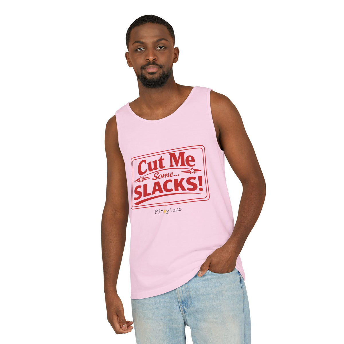 Cut me Some Slacks Tank Top