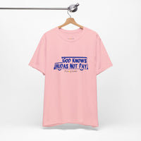 God Knows Judas Not Pay T-Shirt