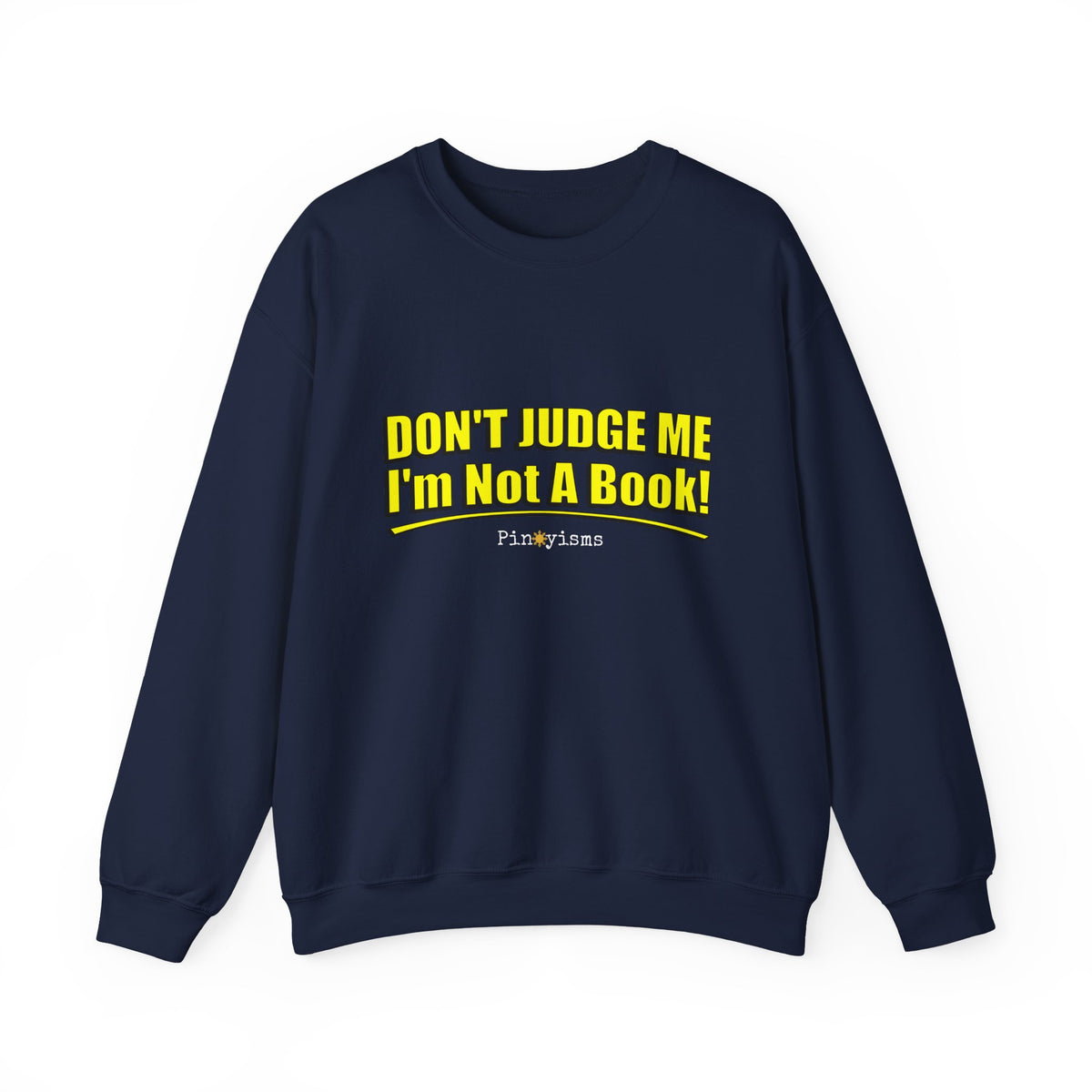 Don't Judge Me I'm Not a Book Sweatshirt
