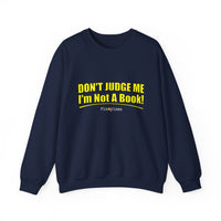 Don't Judge Me I'm Not a Book Sweatshirt