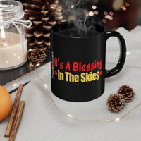 It's a Blessing In The Sky Black Mug