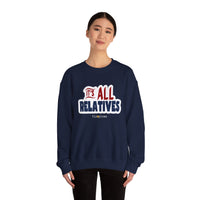 It's All Relatives Sweatshirt