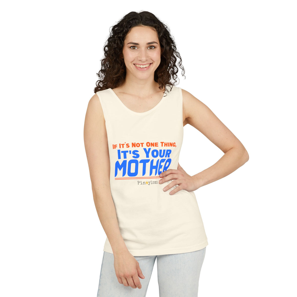 If it's Not One Thing, It's your Mother Tank Top