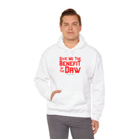Give Me the Benefit of the Daw Hoodie
