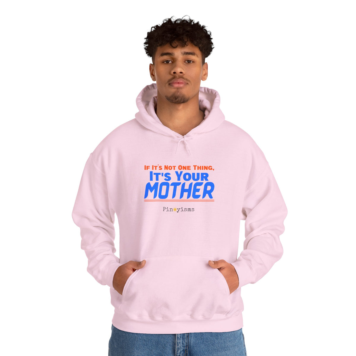 If It's Not One Thing, It's Your Mother Hoodie