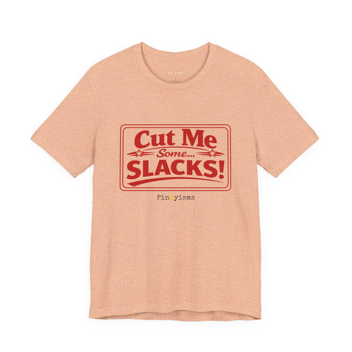 Cut Me Some Slacks! T-Shirt