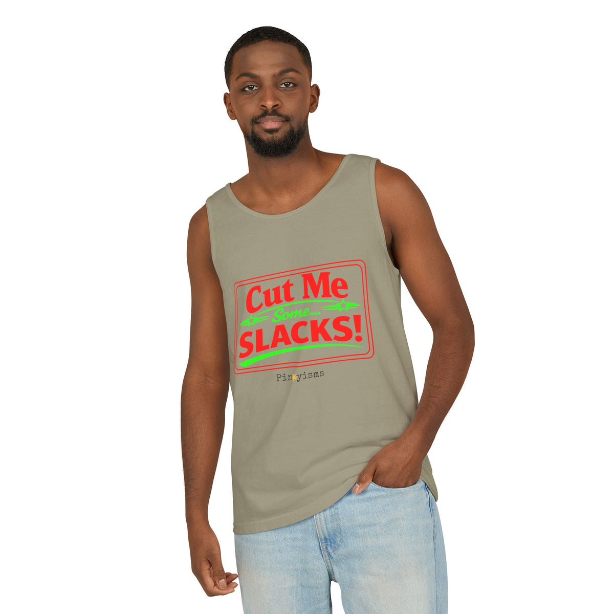 Cut me Some Slacks Tank Top