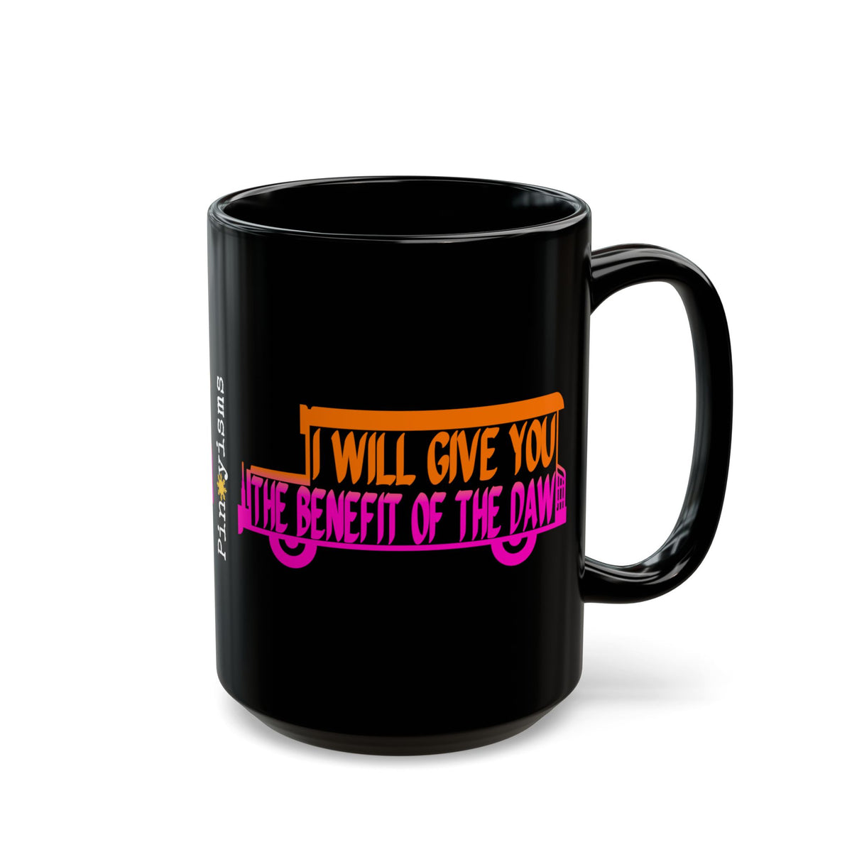 I Will Give You The Benefit of the Daw Black Mug