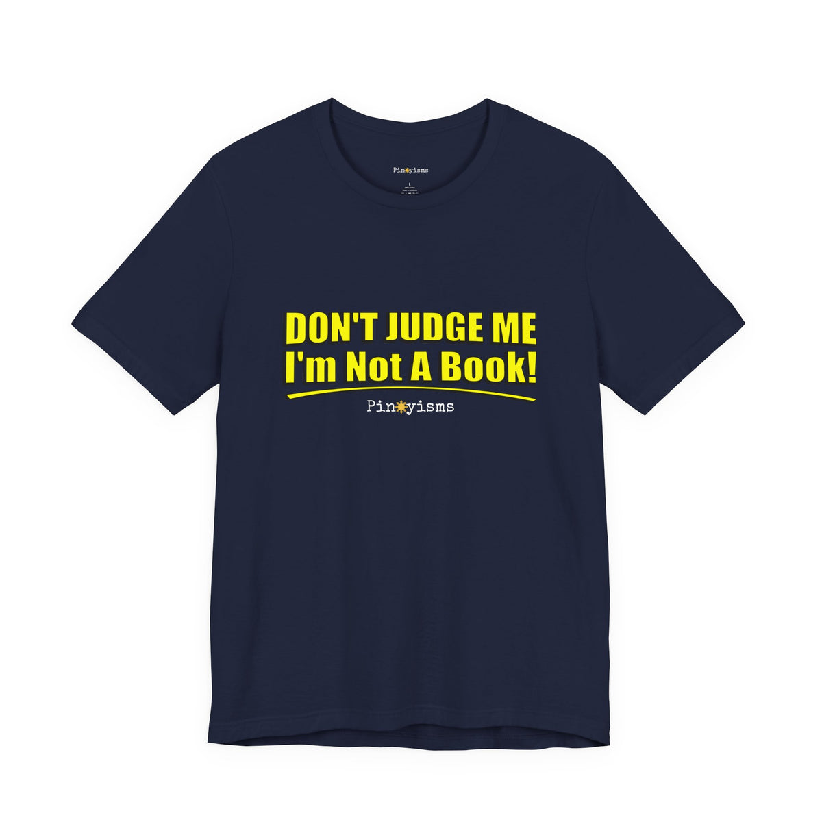 Don’t Judge Me I’m Not A Book T-Shirt