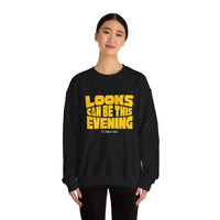 Looks Can Be This Evening Sweatshirt