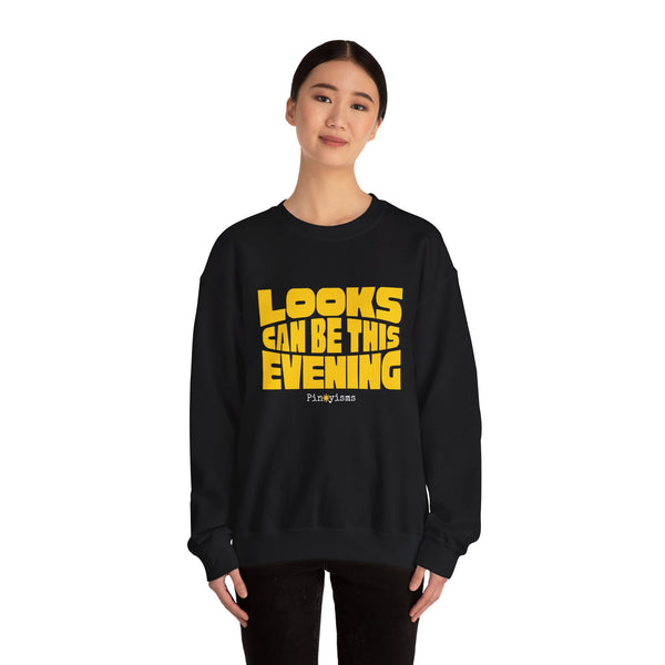 Looks Can Be This Evening Sweatshirt