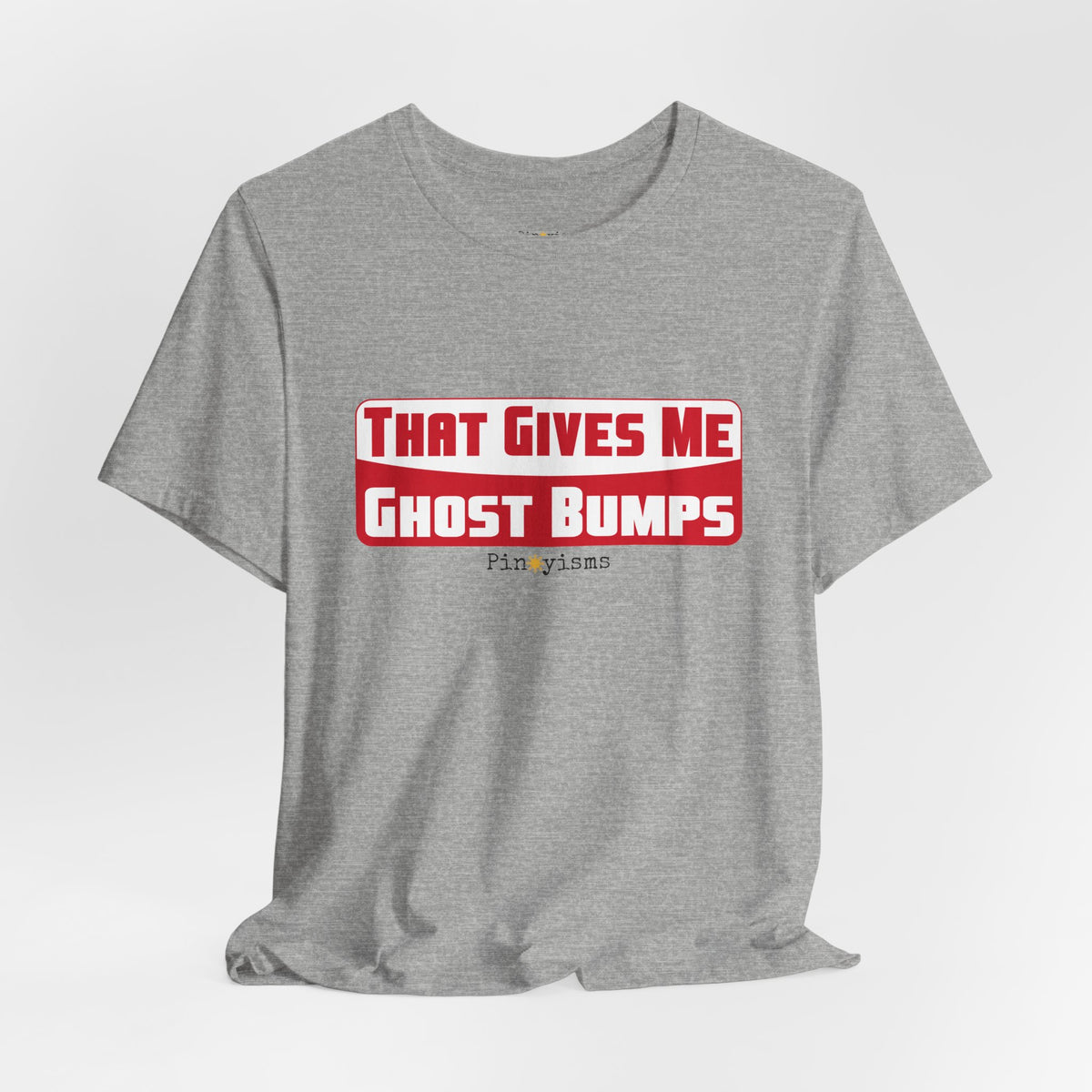 That Gives Me Ghost Bumps T-Shirt