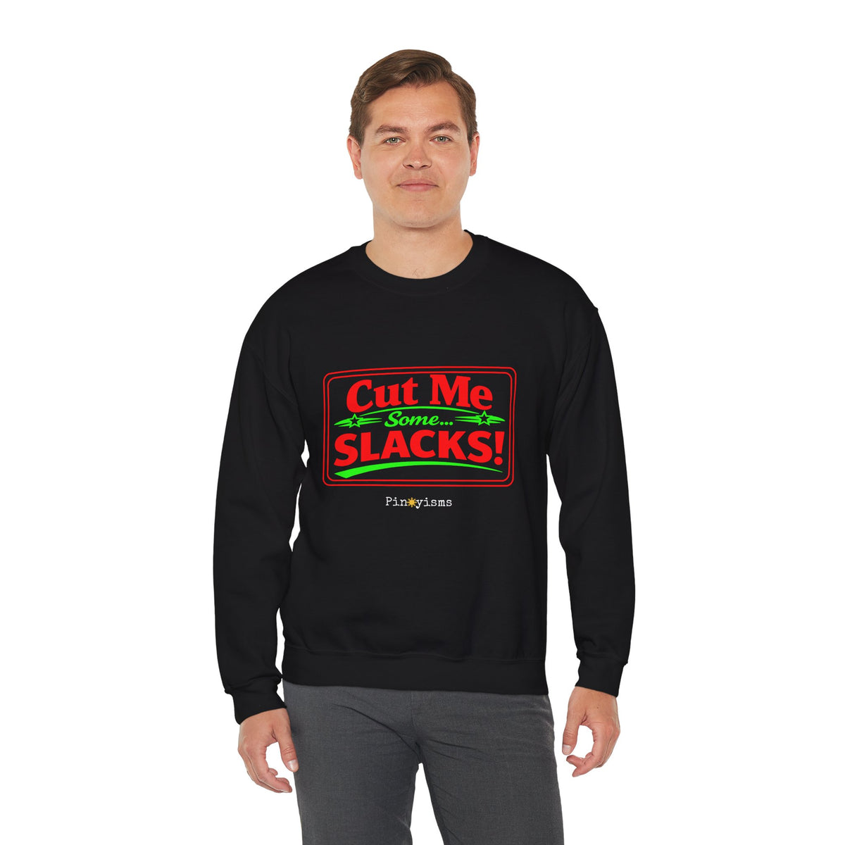 Cut Me Some Slacks Sweatshirt