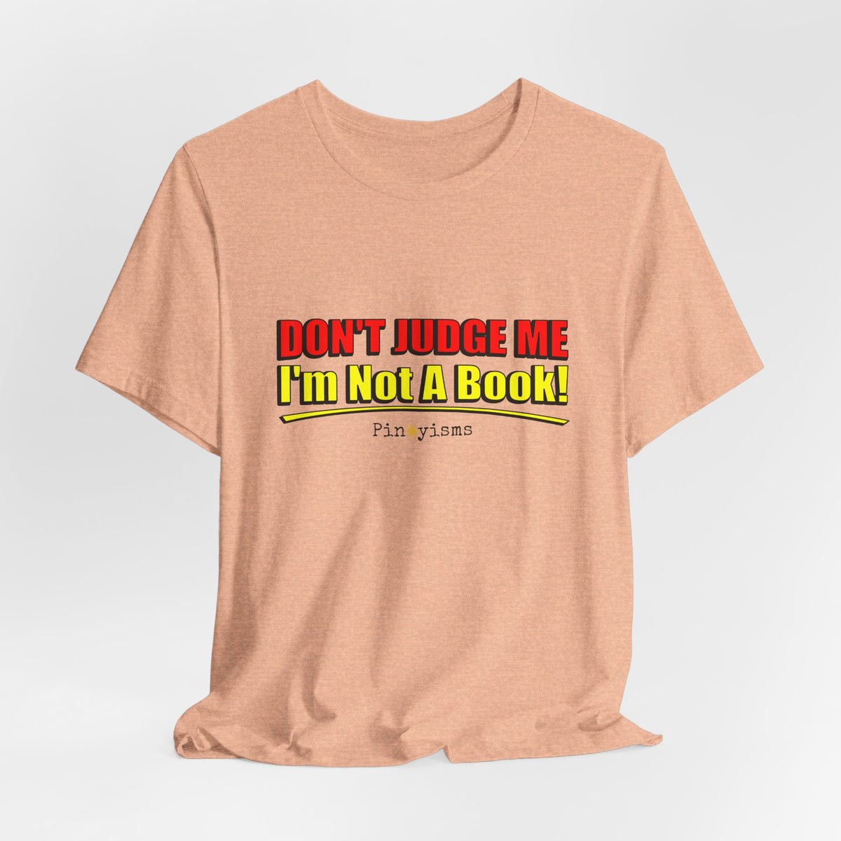 Don’t Judge Me I’m Not A Book T-Shirt