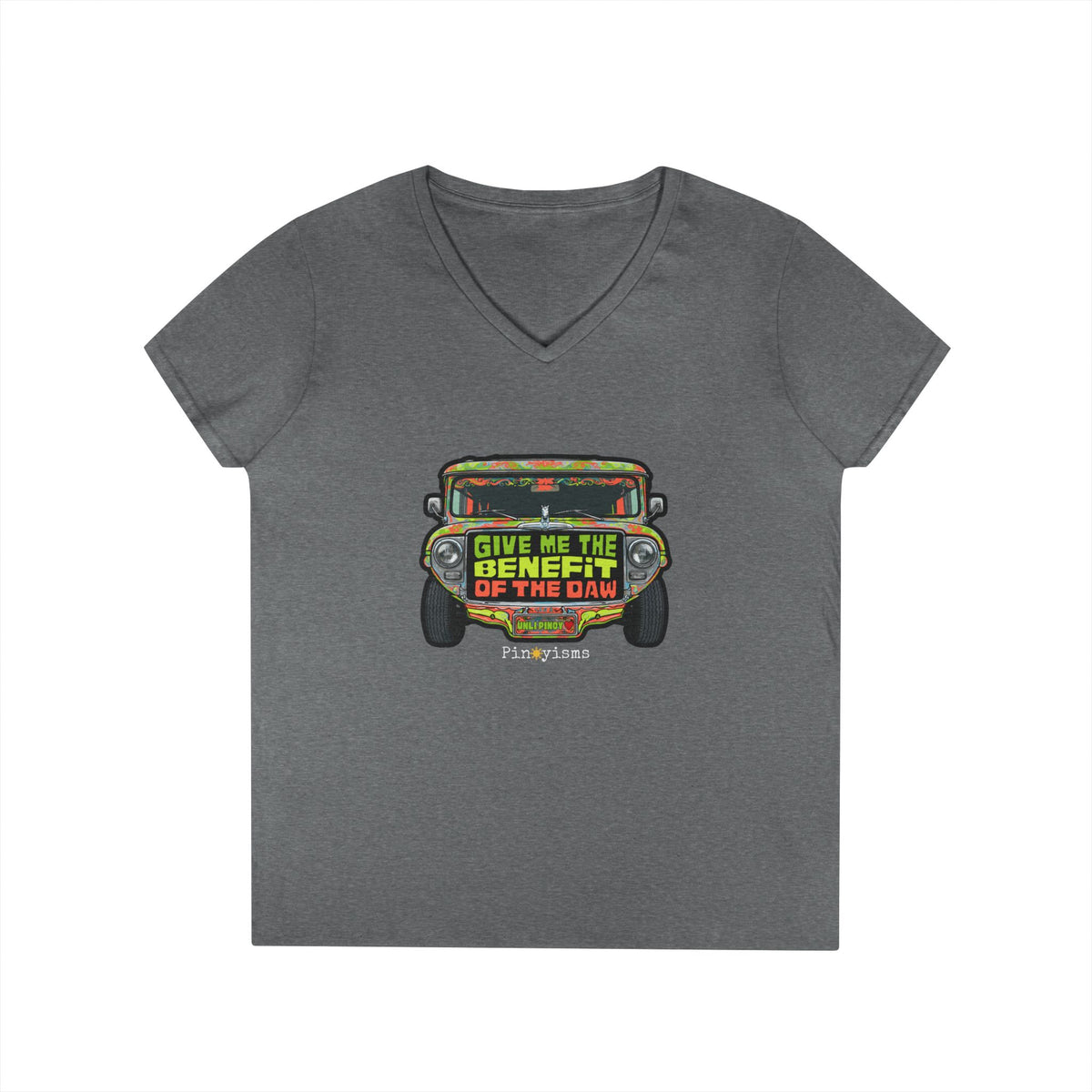 Give Me the Benefit of the Daw Jeepney V-neck Shirt