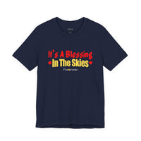 It's A Blessing In The Skies T-Shirt