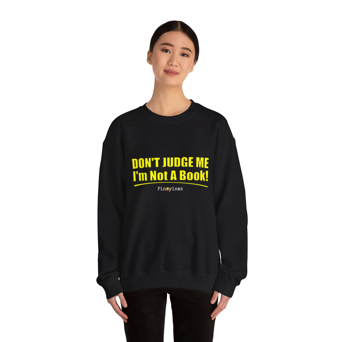 Don't Judge Me I'm Not a Book Sweatshirt